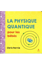 La physique quantique pour les bebes