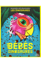 Ma premiere serie documentaire : bebes dinosaures