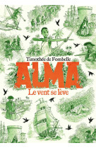 Alma tome 1 : le vent se leve