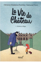 La vie de chateau tome 1 violette et regis