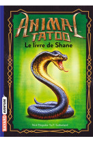 Animal tatoo - saison 2  -  les betes supremes hors-serie tome 2 : le livre de shane