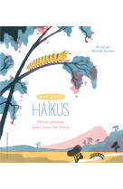 Haikus : petits poemes pour tous les jours