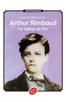 Arthur rimbaud  -  le voleur de feu