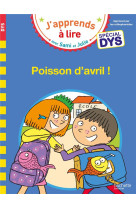 J'apprends a lire avec sami et julie : poisson d'avril ! special dys