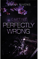 Captive tome 1.5 : perfectly wrong