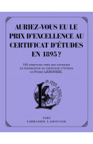 Auriez-vous eu le prix d'excellence au certificat d'etudes en 1895 ?
