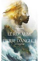 Le royaume de pierre d'angle tome 1 : l'art du naufrage