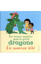 Les bonnes manieres pour les petits dragons : un nouveau bebe