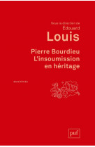 Pierre bourdieu, l'insoumission en heritage