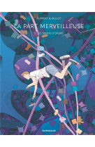 La part merveilleuse - tome 1 - les mains d'orsay