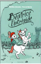 Beatrice l'intrepide tome 1