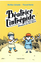 Beatrice l'intrepide tome 2 : beatrice l'intrepide et le delicieux francois les bas bleus