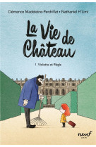 La vie de chateau tome 1 : violette et regis