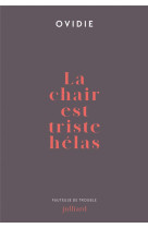 La chair est triste helas