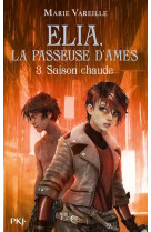 Elia, la passeuse d'ames t.3 : saison chaude