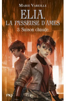 Elia, la passeuse d'ames t.3 : saison chaude