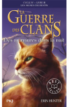 La guerre des clans - cycle 4  -  les signes du destin tome 3 : des murmures dans la nuit