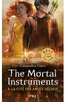 The mortal instruments  -  la cite des tenebres tome 4 : la cite des anges dechus