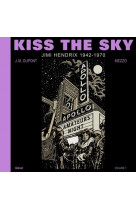 Kiss the sky : jimi hendrix 1942-1970