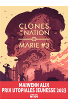 Clones de la nation tome 1 : marie#3