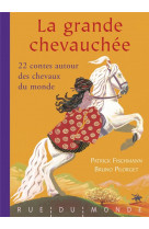 La grande chevauchee  -  22 contes autour des chevaux du monde