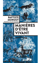 Manieres d'etre vivant  -  enquetes sur la vie a travers nous