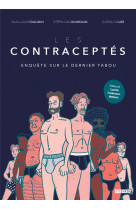 Les contraceptes : enquete sur le dernier tabou