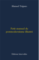 Petit manuel de postmodernisme illustre