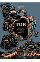 Tor : treize maisons et trois morts
