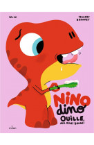 Nino dino : ouille, ma dent bouge !