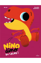 Nino dino - du calme !