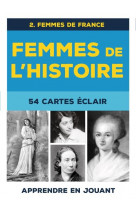 Femmes de l'histoire, 54 cartes eclair t.2  -  femmes de france