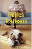 Pelles et rateaux  -  strategies d'un seducteur