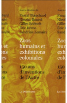 Zoos humains et exhibitions coloniales  -  150 ans d'inventions de l'autre