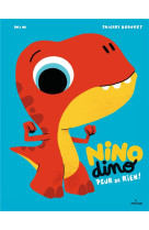 Nino dino - peur de rien !