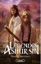 Legendes d'ashur-sin tome 4 : antoum