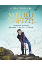 Metrobreizh : l'histoire de la bretagne au rythme de ses villes et villages