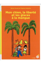 Mon chien, la liberte et les glaces a la mangue