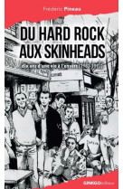 Du hard rock aux skinhead : dix ans d'une vie a l'envers (1983-1993)