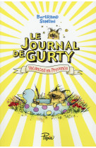 Le journal de gurty tome 1 : vacances en provence