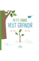 Petit-arbre veut grandir