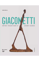 Alberto giacometti  -  entre classicisme et avant-garde