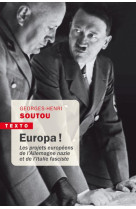 Europa ! les projets europeens de l'allemagne nazie et de l'italie fasciste