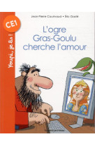 L'ogre gras-goulu cherche l'amour