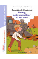 La veritable histoire de timmy, petit enqueteur au far west