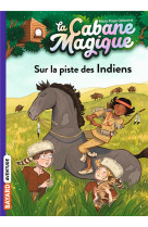 La cabane magique tome 17 : sur la piste des indiens