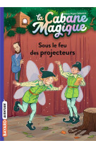 La cabane magique tome 20 : sous le feu des projecteurs