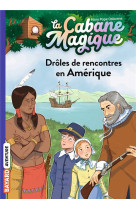 La cabane magique tome 22 : droles de rencontres en amerique