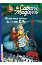 La cabane magique tome 30 : rencontres en haut de la tour eiffel