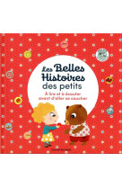 Les belles histoires des petits a lire et ecouter avant d'aller se coucher